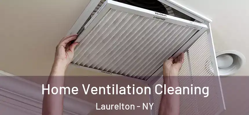 Home Ventilation Cleaning Laurelton - NY