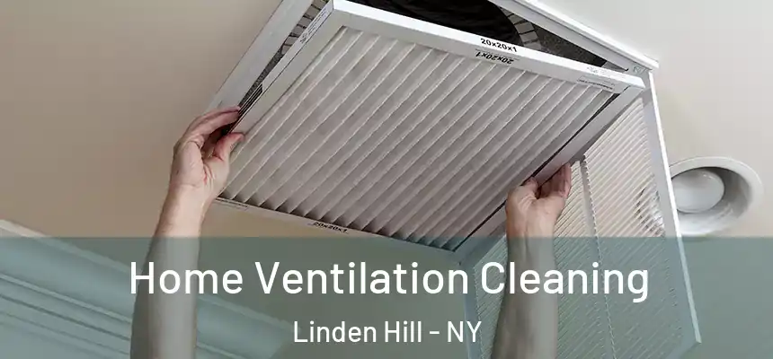 Home Ventilation Cleaning Linden Hill - NY