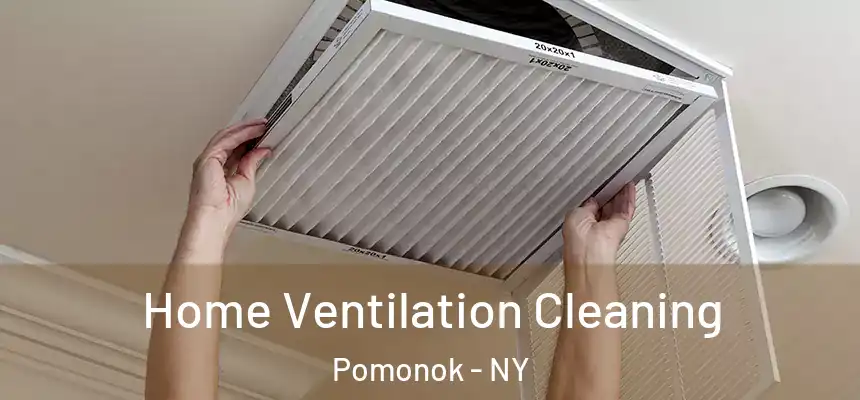 Home Ventilation Cleaning Pomonok - NY