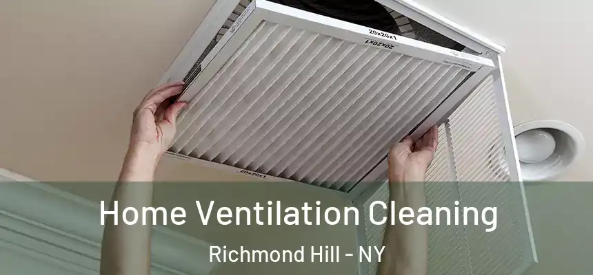 Home Ventilation Cleaning Richmond Hill - NY