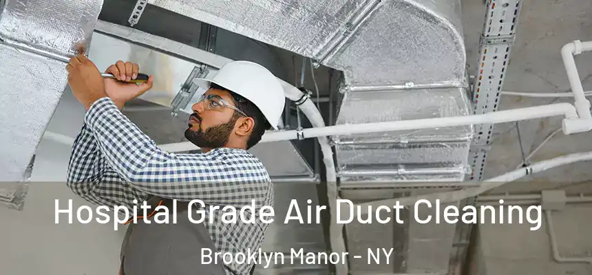  Hospital Grade Air Duct Cleaning Brooklyn Manor - NY