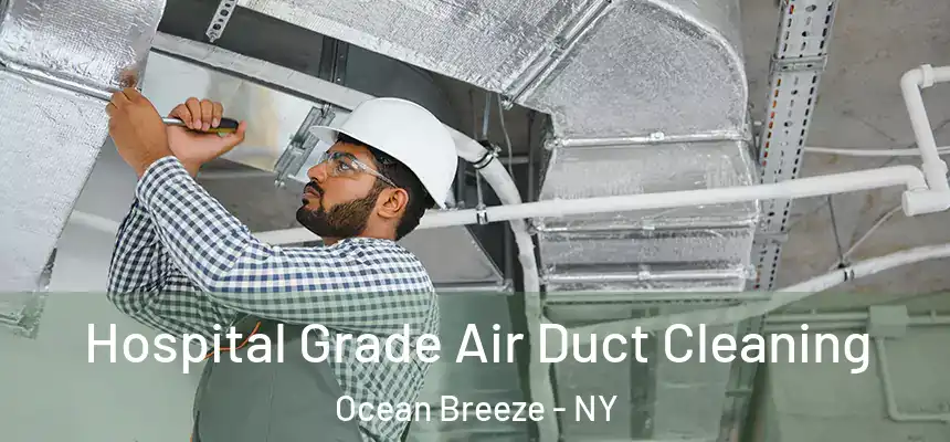  Hospital Grade Air Duct Cleaning Ocean Breeze - NY