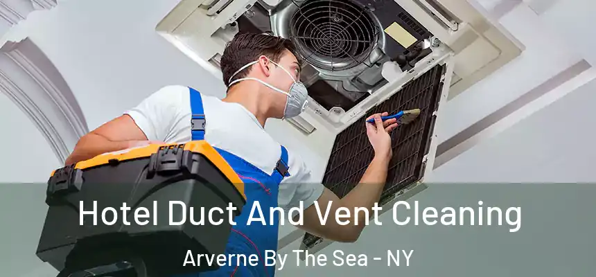 Hotel Duct And Vent Cleaning Arverne By The Sea - NY