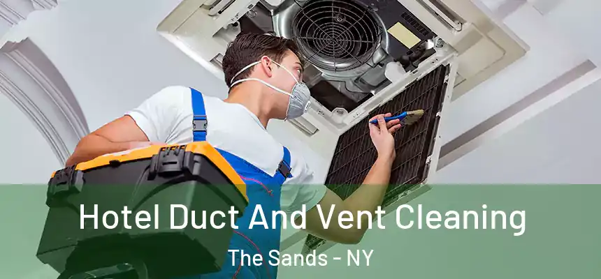  Hotel Duct And Vent Cleaning The Sands - NY