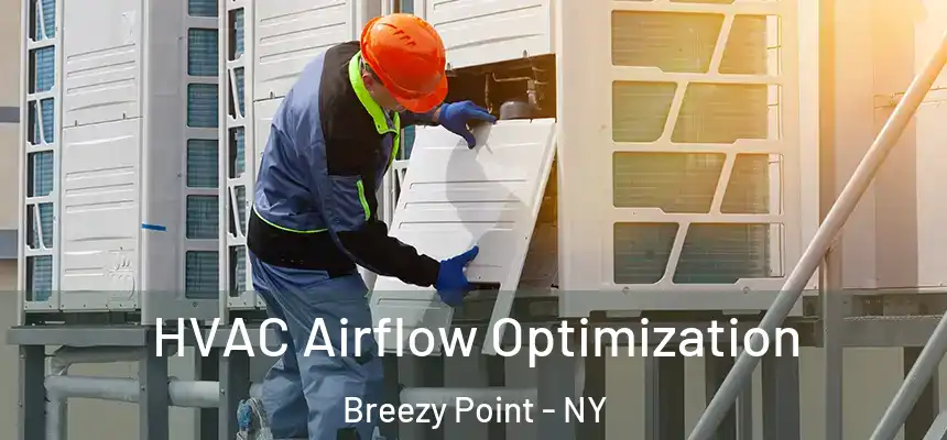 HVAC Airflow Optimization Breezy Point - NY