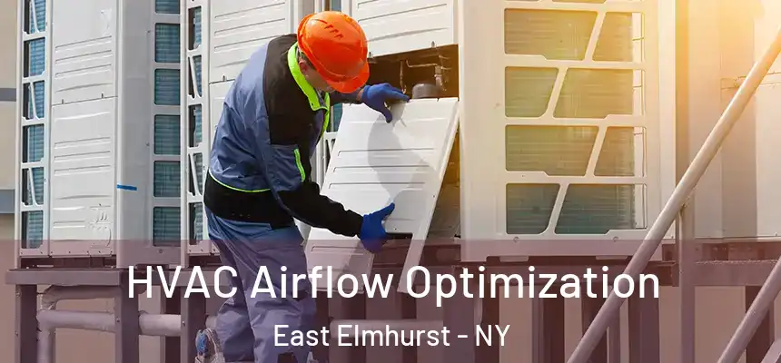  HVAC Airflow Optimization East Elmhurst - NY