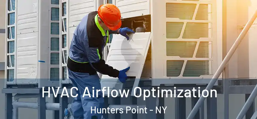  HVAC Airflow Optimization Hunters Point - NY