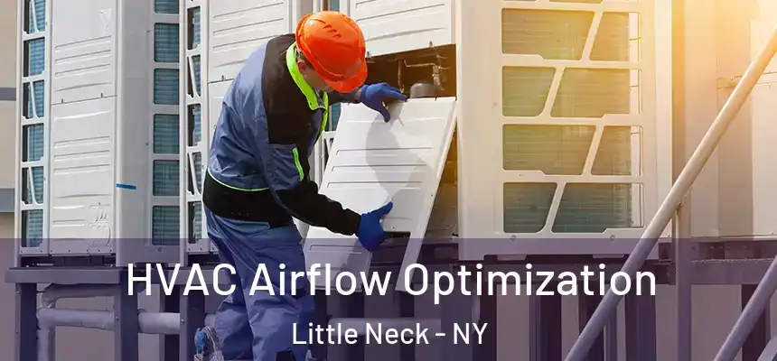  HVAC Airflow Optimization Little Neck - NY