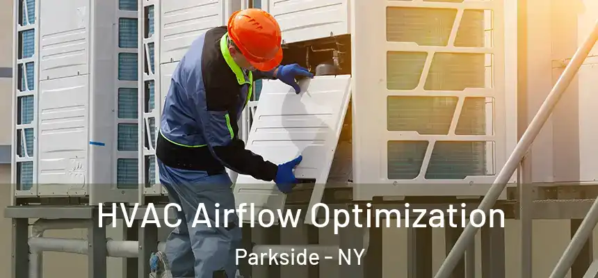  HVAC Airflow Optimization Parkside - NY