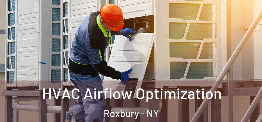  HVAC Airflow Optimization Roxbury - NY