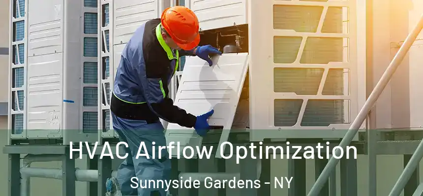  HVAC Airflow Optimization Sunnyside Gardens - NY