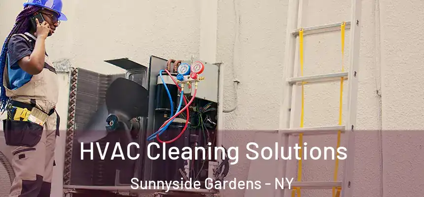  HVAC Cleaning Solutions Sunnyside Gardens - NY
