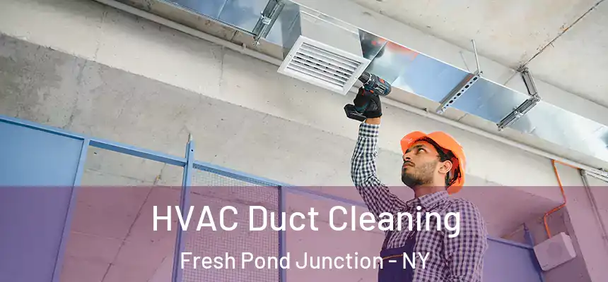 HVAC Duct Cleaning Fresh Pond Junction - NY