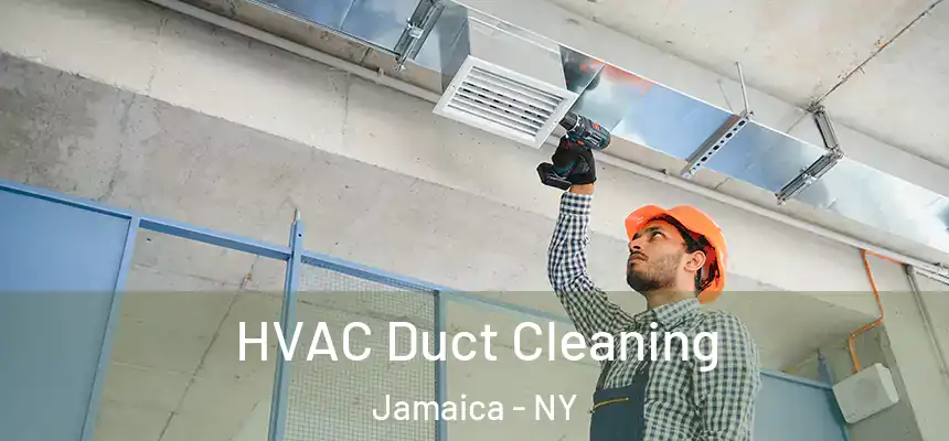 HVAC Duct Cleaning Jamaica - NY