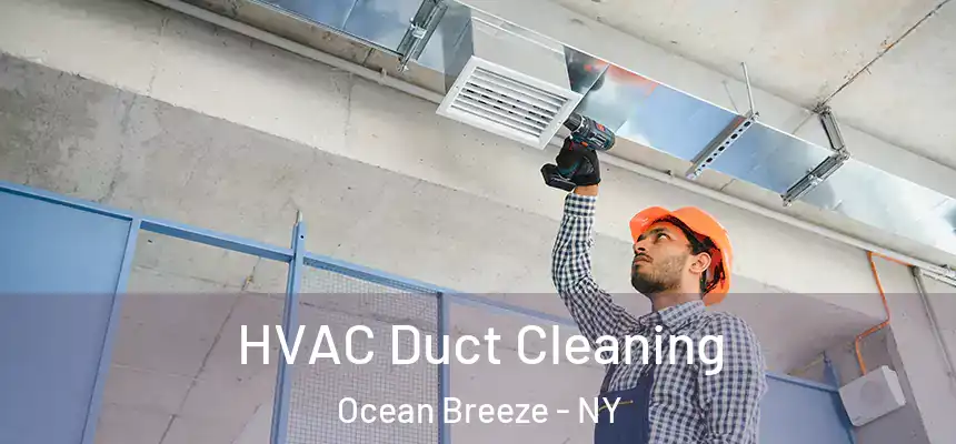 HVAC Duct Cleaning Ocean Breeze - NY