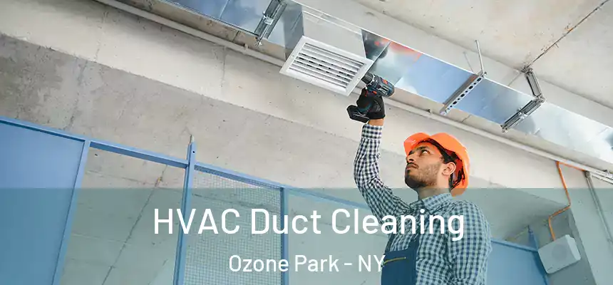 HVAC Duct Cleaning Ozone Park - NY