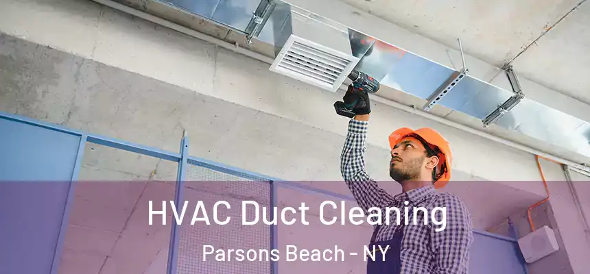 HVAC Duct Cleaning Parsons Beach - NY