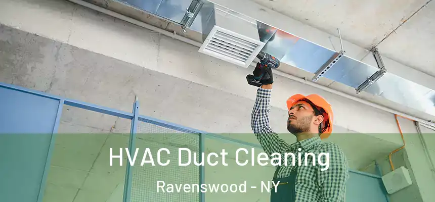  HVAC Duct Cleaning Ravenswood - NY