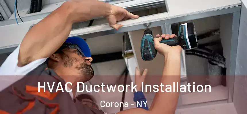  HVAC Ductwork Installation Corona - NY