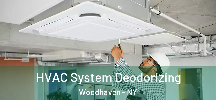  HVAC System Deodorizing Woodhaven - NY