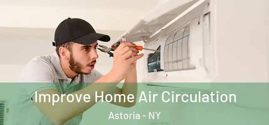  Improve Home Air Circulation Astoria - NY
