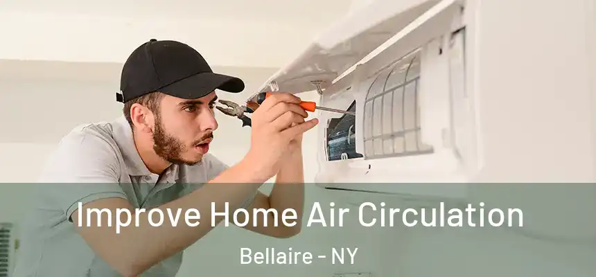 Improve Home Air Circulation Bellaire - NY