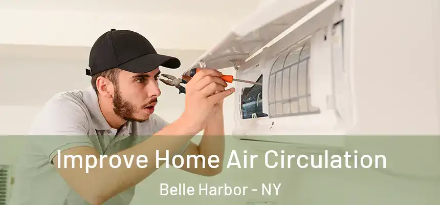 Improve Home Air Circulation Belle Harbor - NY