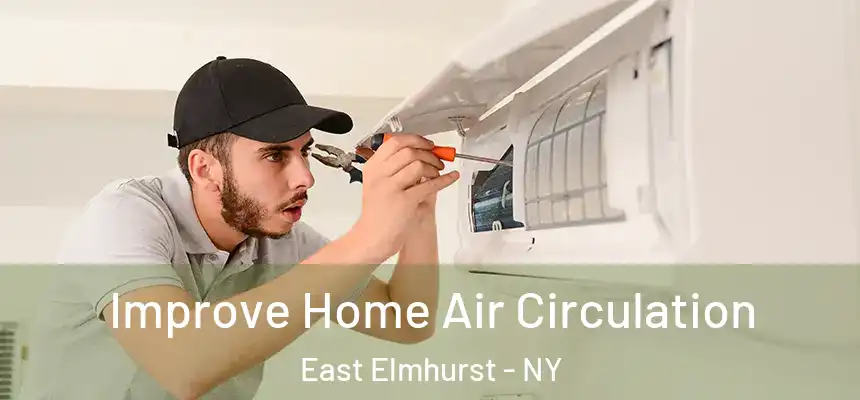  Improve Home Air Circulation East Elmhurst - NY