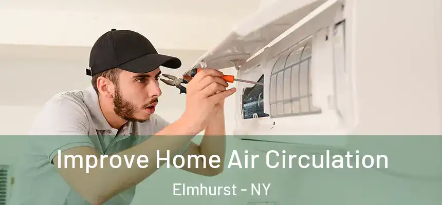  Improve Home Air Circulation Elmhurst - NY
