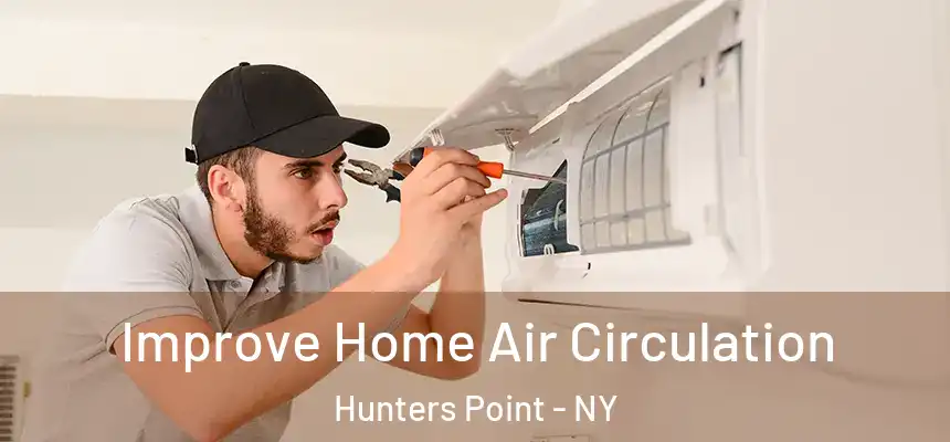 Improve Home Air Circulation Hunters Point - NY