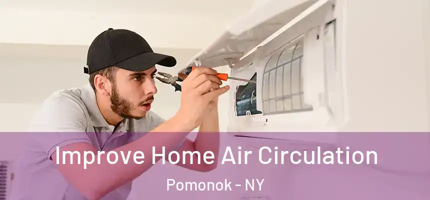 Improve Home Air Circulation Pomonok - NY