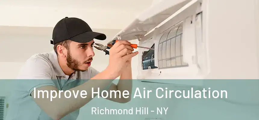  Improve Home Air Circulation Richmond Hill - NY