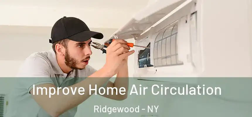 Improve Home Air Circulation Ridgewood - NY