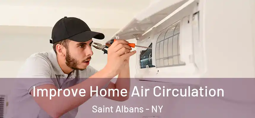 Improve Home Air Circulation Saint Albans - NY