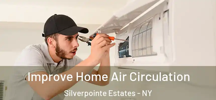  Improve Home Air Circulation Silverpointe Estates - NY