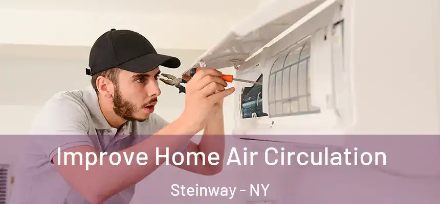  Improve Home Air Circulation Steinway - NY