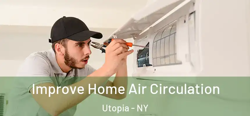 Improve Home Air Circulation Utopia - NY