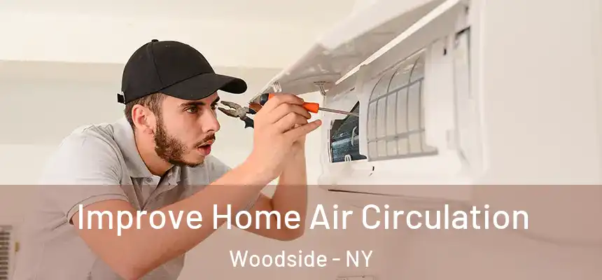 Improve Home Air Circulation Woodside - NY