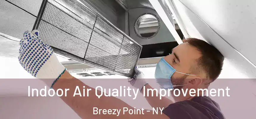 Indoor Air Quality Improvement Breezy Point - NY