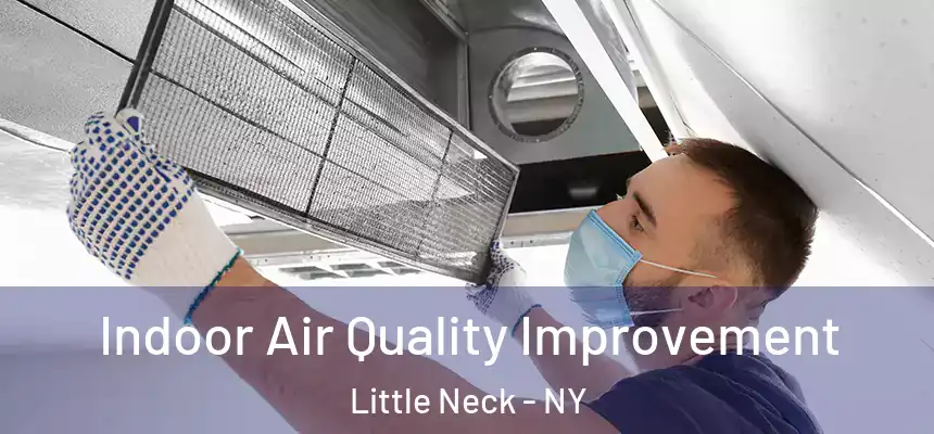Indoor Air Quality Improvement Little Neck - NY