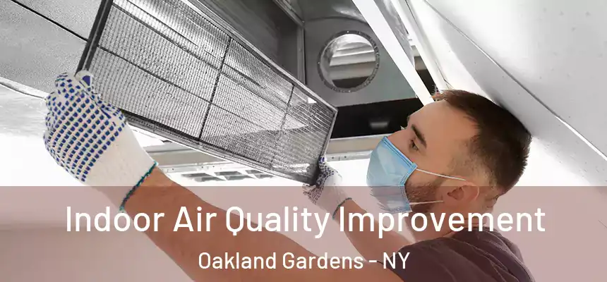 Indoor Air Quality Improvement Oakland Gardens - NY