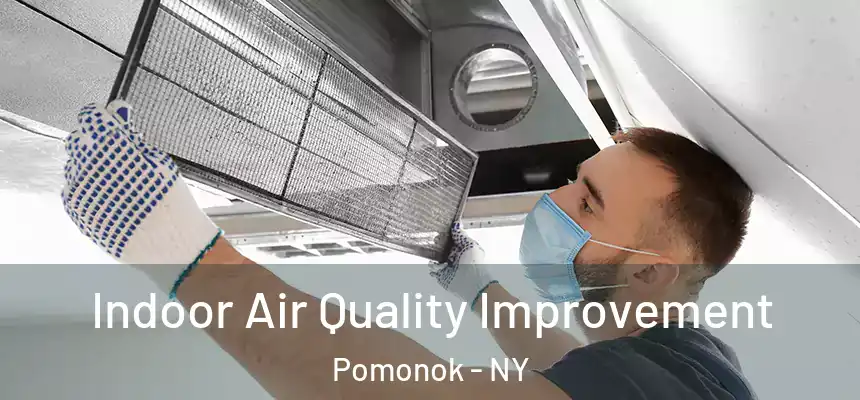  Indoor Air Quality Improvement Pomonok - NY