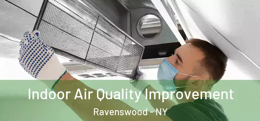 Indoor Air Quality Improvement Ravenswood - NY