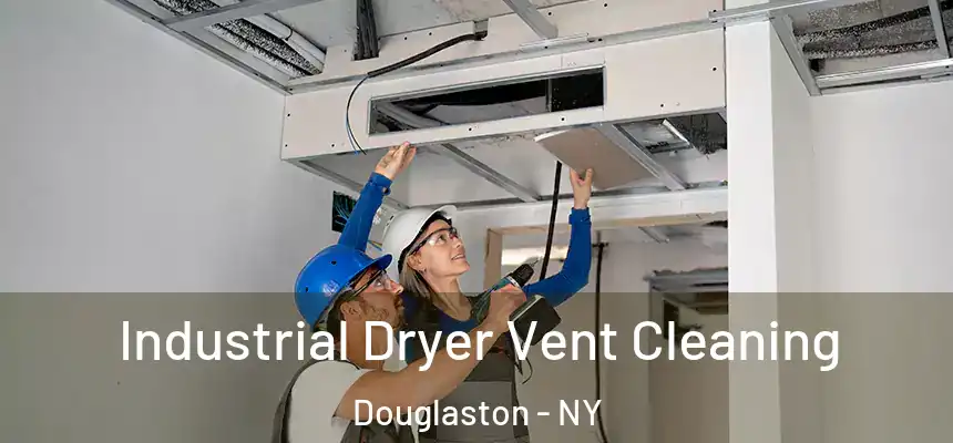 Industrial Dryer Vent Cleaning Douglaston - NY