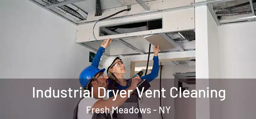  Industrial Dryer Vent Cleaning Fresh Meadows - NY