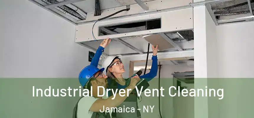  Industrial Dryer Vent Cleaning Jamaica - NY