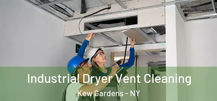 Industrial Dryer Vent Cleaning Kew Gardens - NY