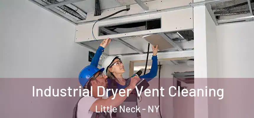  Industrial Dryer Vent Cleaning Little Neck - NY