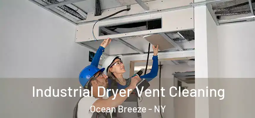  Industrial Dryer Vent Cleaning Ocean Breeze - NY