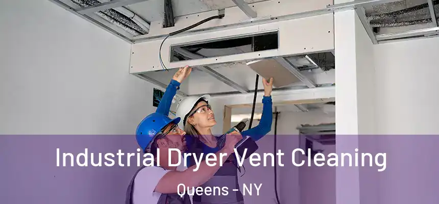Industrial Dryer Vent Cleaning Queens - NY